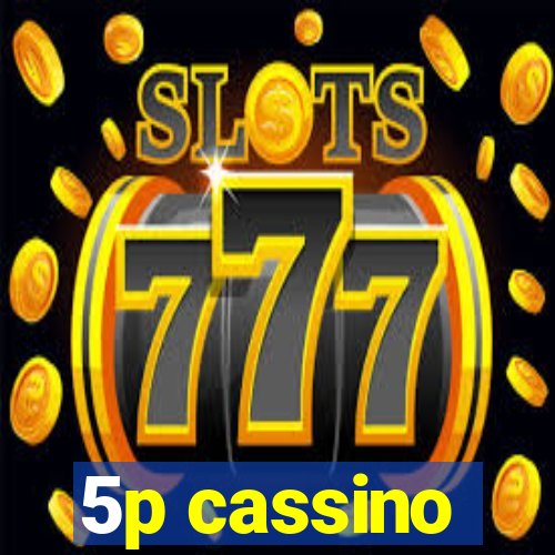 5p cassino